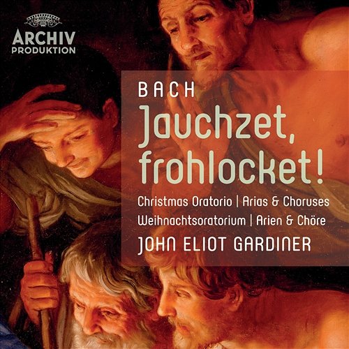 Bach: Jauchzet, frohlocket! Nancy Argenta, Anne Sofie von Otter, Hans Peter Blochwitz, Olaf Bär, Monteverdi Choir, English Baroque Soloists, John Eliot Gardiner