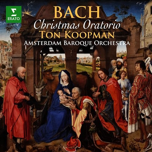 Bach, JS: Christmas Oratorio, BWV 248 Amsterdam Baroque Orchestra & Ton Koopman