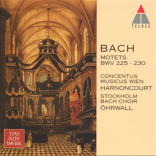 Bach, JS : Motets BWV Nos 225 - 230 Nikolaus Harnoncourt & Concentus Musicus Wien