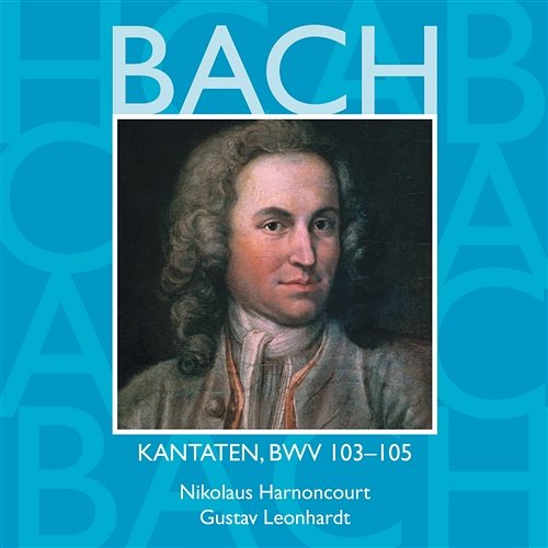 Bach: Kantaten, BWV 103 - 105 Nikolaus Harnoncourt & Gustav Leonhardt