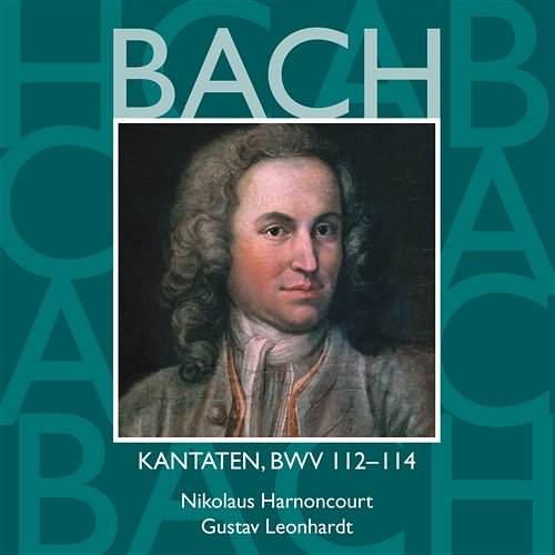 Bach: Kantaten, BWV 112 - 114 Nikolaus Harnoncourt & Gustav Leonhardt