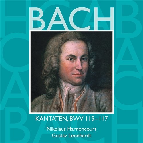 Bach: Kantaten, BWV 115 - 117 Nikolaus Harnoncourt & Gustav Leonhardt