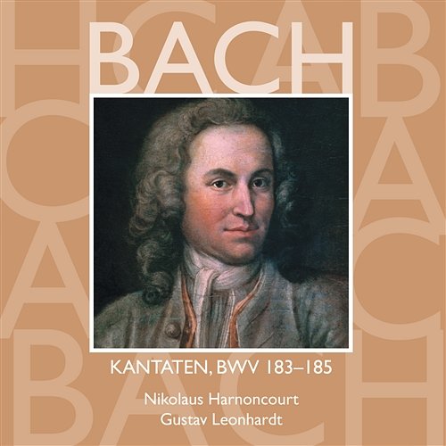 Bach: Kantaten, BWV 183 - 185 Nikolaus Harnoncourt & Gustav Leonhardt