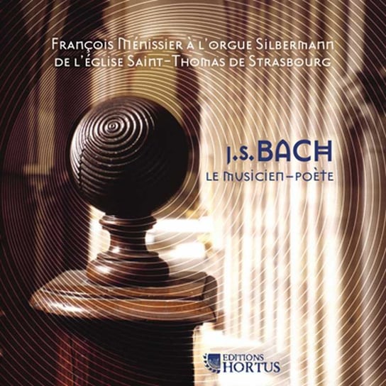 Bach: Le Musicien - Poete Menissier Francois