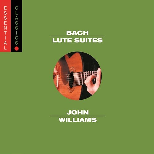Bach: Lute Suites, Vol. I John Williams