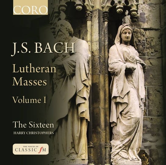 Bach: Lutheran Masses. Volume 1 The Sixteen