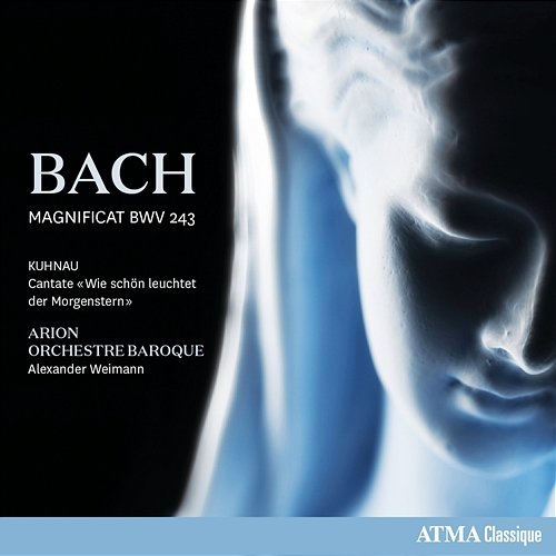 Bach: Magnificat en ré mineur, BWV 243 Kuhnau: Wie schön leuchtet der Morgenstern Arion Orchestre Baroque, Alexander Weimann