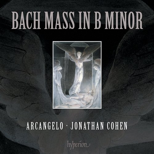 Bach: Mass in B Minor, BWV 232 Arcangelo, Jonathan Cohen