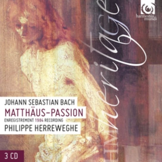Bach: Matthaus-Passion Herreweghe Philippe, La Chapelle Royale, Collegium Vocale