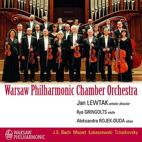 Bach, Mozart, Łukaszewski, Tchaikovsky Orkiestra Kameralna Filharmonii Narodowej, Gringolts Ilya, Rojek-Duda Aleksandra