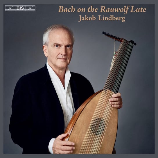 Bach: On The Rauwolf Lute Lindberg Jakob