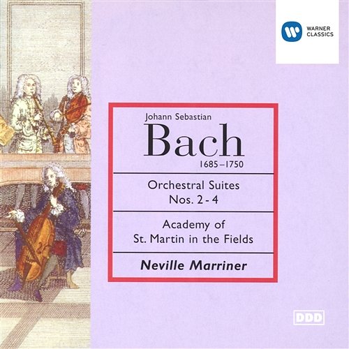 Bach: Orchestral Suites, Nos. 2 - 4 Sir Neville Marriner & Academy of St Martin in the Fields