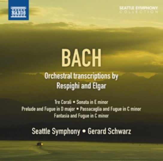 Bach: Orchestral Transcriptions By Respighi and Elgar Various Artists