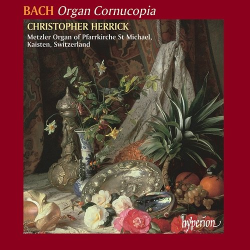 Bach: Organ Cornucopia (Complete Organ Works 6) Christopher Herrick