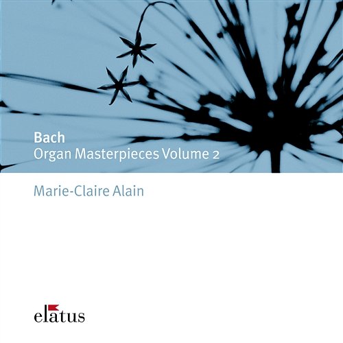 Bach: Organ Masterpieces, Vol. 2 Marie-Claire Alain