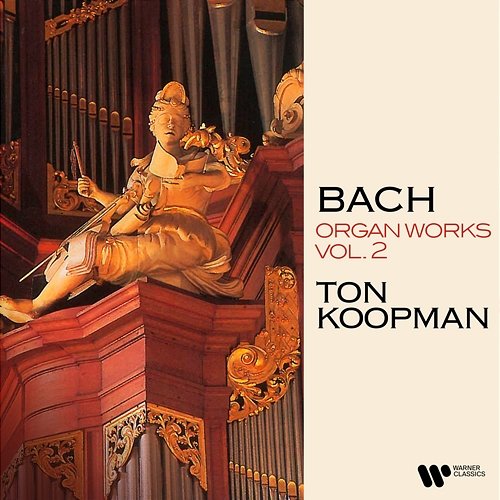 Bach: Organ Works, Vol. 2 (At the Organ of the Jacobin Church of Leeuwarden) Ton Koopman