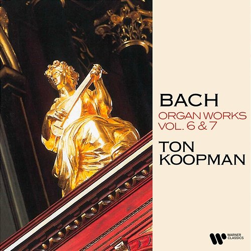 Bach: Organ Works, Vol. 6 & 7 (At the Organ of the Walloon Church of Amsterdam) Ton Koopman