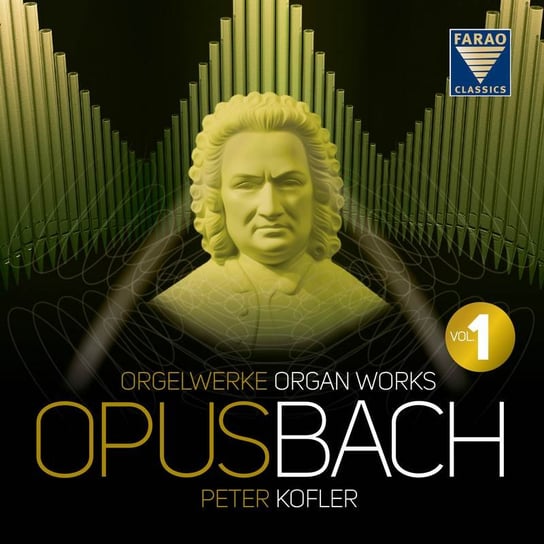 Bach: Organ Works. Volume 1 Kofler Peter
