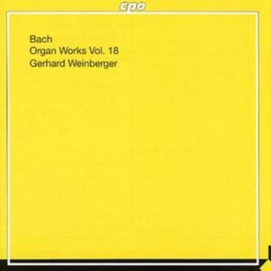 Bach: Organ Works. Volume 18 Weinberger Gerhard