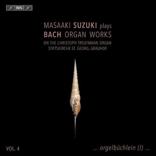 Bach: Organ Works. Volume 4 Suzuki Masaaki