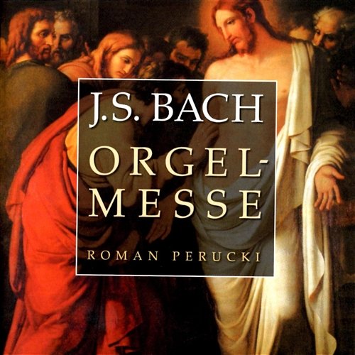 Allein Gott in der Hoh Sie Ehr BWV 675 Roman Perucki