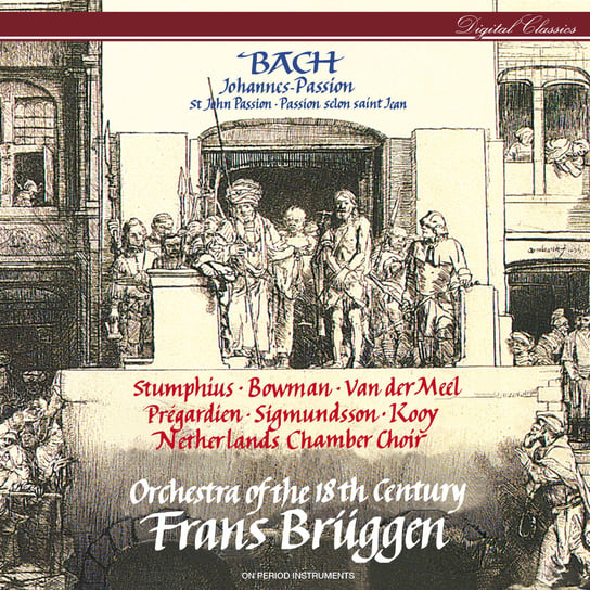 Bach: Passion (Remastered) Bruggen Frans, Orchestra of the 18th Century