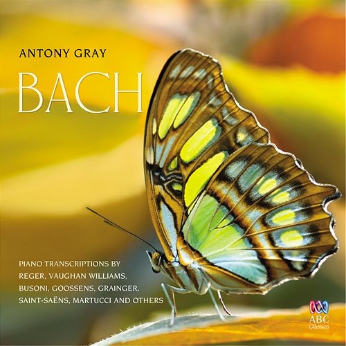 Bach Piano Transcriptions Antony Gray