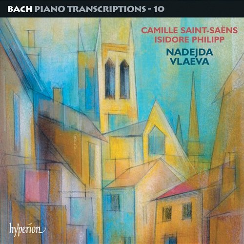Bach: Piano Transcriptions, Vol. 10 – Saint-Saëns & Philipp Nadejda Vlaeva