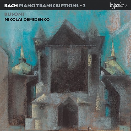 Bach: Piano Transcriptions, Vol. 2 – Busoni II Nikolai Demidenko