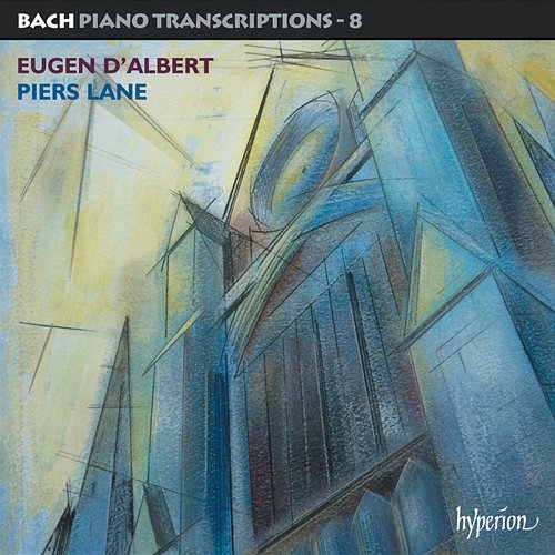 Bach: Piano Transcriptions, Vol. 8 – Eugen d'Albert Piers Lane
