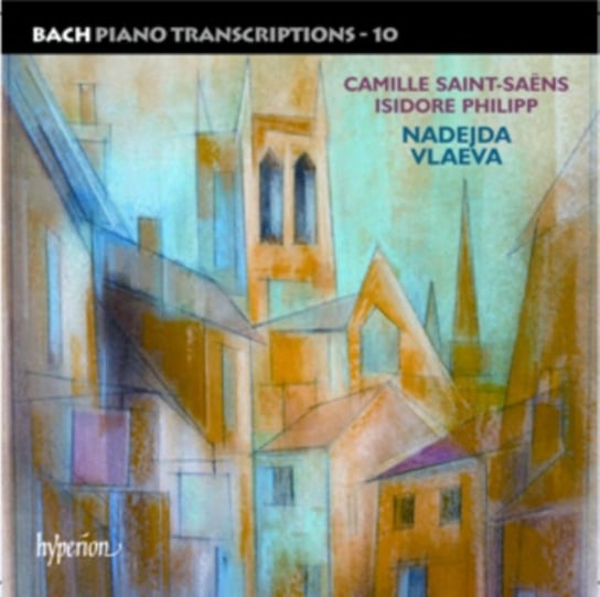 Bach: Piano Transcriptions. Volume 10 Vlaeva Nadejda
