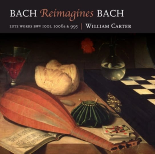 Bach Reimagines Bach Carter William