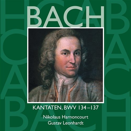 Bach: Sacred Cantatas, BWV 134 - 137 Nikolaus Harnoncourt & Gustav Leonhardt