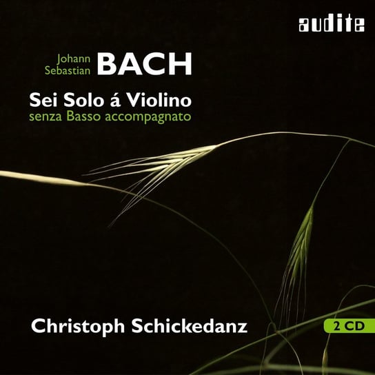 Bach: Sei Solo á Violino senza Basso accompagnato Schickedanz Christoph