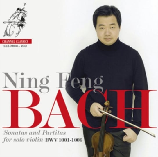 Bach: Sonatas and Partitas for solo violin Ning Feng