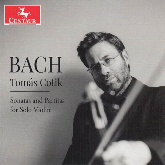 Bach: Sonatas and Partitas for Solo Violin Cotik Tomas