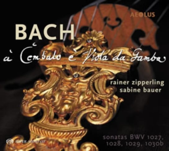 Bach: Sonatas For Viola Da Gamba And Harpsichord Zipperling Rainer, Bauer Sabine