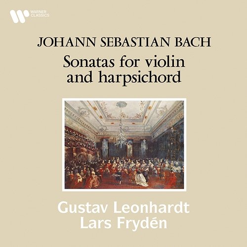 Bach: Sonatas for Violin and Harpsichord, BWV 1014 - 1019 Lars Frydén and Gustav Leonhardt