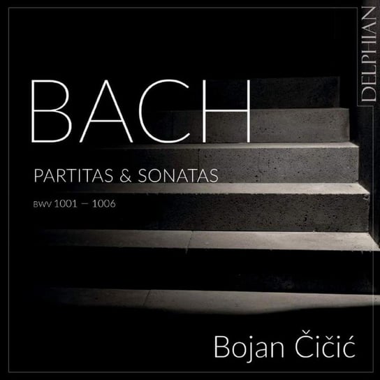 Bach: Sonatas & Partitas for solo violin, BWV1001-1006 Cicic Bojan