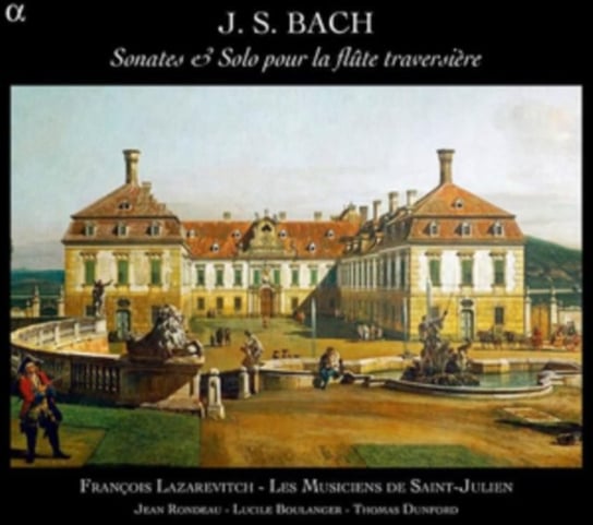Bach: Sonates & Solo Pour La Flute Traversiere Les Musiciens de Saint-Julien, Lazarevitch Francois