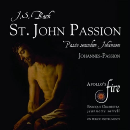 Bach: St.John Passion Apollo's Fire