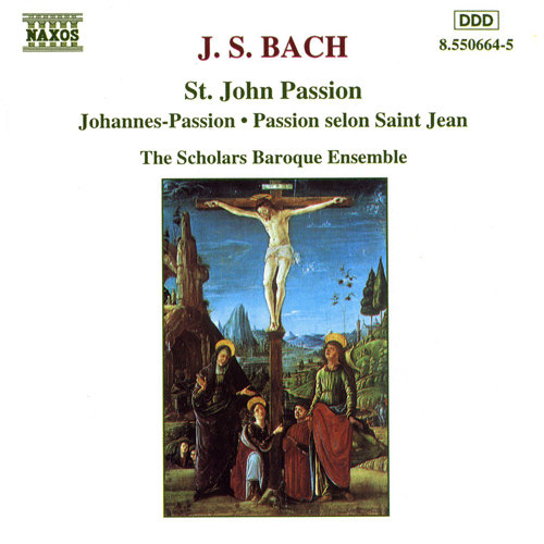 Bach: St. John Passion Scholars Baroque Ensemble