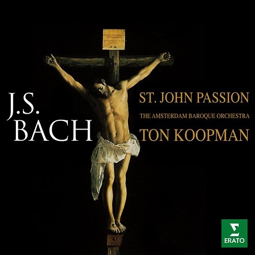 Bach: St John Passion, BWV 245 Ton Koopman