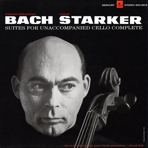 Bach: Suites for Unaccompanied Cello (The Mercury Masters, Vol. 7) János Starker