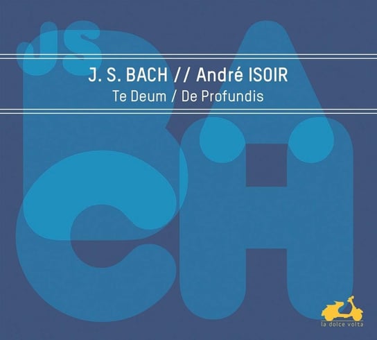 Bach: Te Deum De Profundis Isoir Isoir Andre