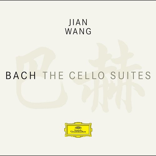 Bach: The Cello Suites Jian Wang