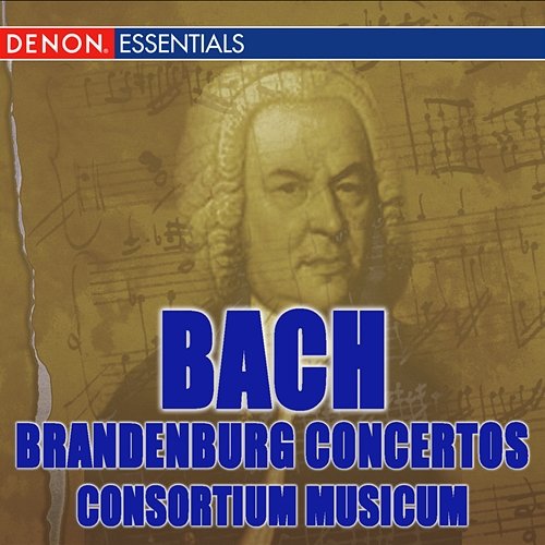 Bach: The Complete Brandenburg Concertos Consortium Musicum