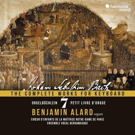 Bach: The Complete Works for Keyboard. Volume 7 Alard Benjamin, Fribourg Marine, Maitrise Notre-Dame de Paris