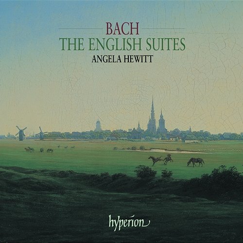 Bach: The English Suites, BWV 806-811 Angela Hewitt