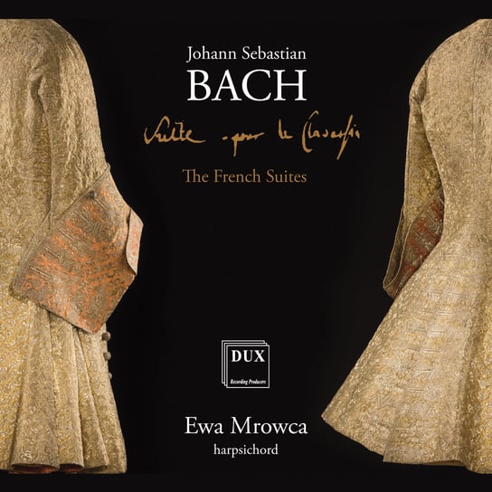 Bach: The French Suites Mrowca Ewa